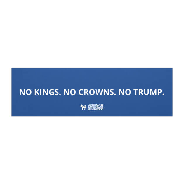 NO KINGS. NO CROWNS. NO TRUMP- Car Magnet