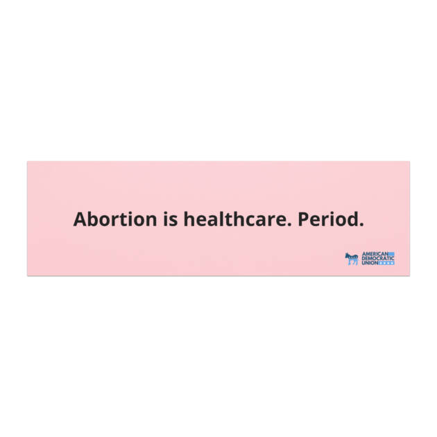 Abortion is Healthcare. Period- Car magnet